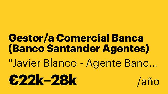 Gestor/a Comercial Banca (Banco Santander Agentes)