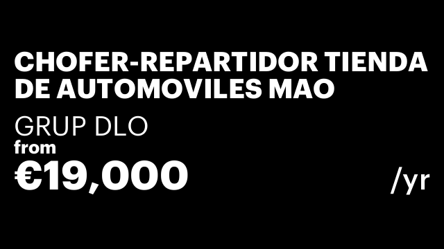 CHOFER-REPARTIDOR TIENDA DE AUTOMOVILES MAO