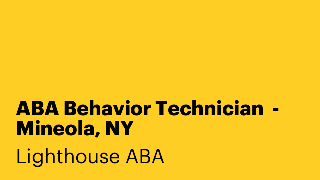 ABA Behavior Technician  - Mineola, NY