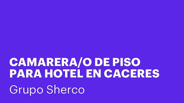 CAMARERA/O DE PISO PARA HOTEL EN CACERES