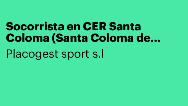 Socorrista en CER Santa Coloma (Santa Coloma de Gramenet)