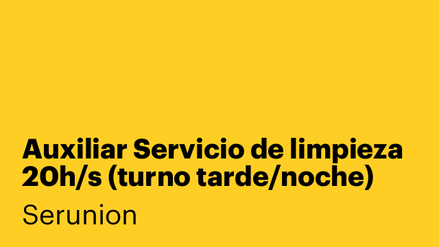 Auxiliar Servicio de limpieza 20h/s (turno tarde/noche) [SLMDC]