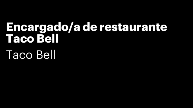 Encargado/a de restaurante Taco Bell