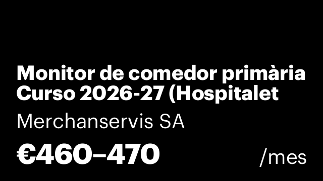 Monitor de comedor primària Curso 2026-27 (Hospitalet de Llobregat)