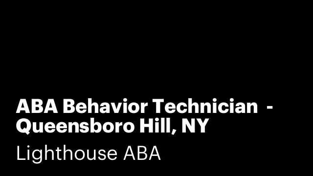 ABA Behavior Technician  - Queensboro Hill, NY