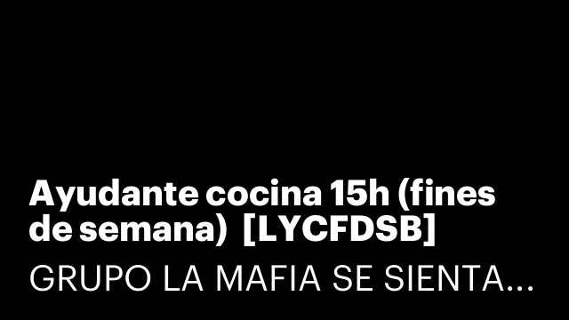 Ayudante cocina 15h (fines de semana)  [LYCFDSB]