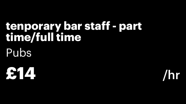 tenporary bar staff - part time/full time