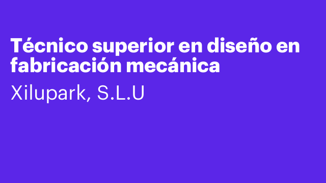Técnico superior en diseño en fabricación mecánica