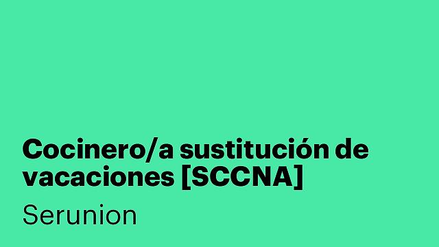 Cocinero/a sustitución de vacaciones [SCCNA]