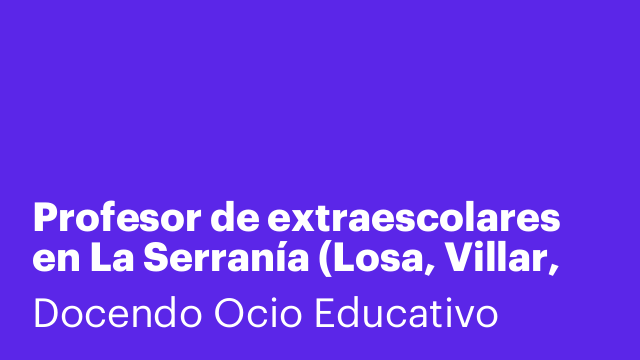 Profesor de extraescolares en La Serranía (Losa, Villar, Higueruelas)