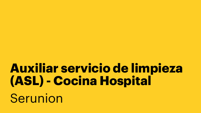 Auxiliar servicio de limpieza (ASL) - Cocina Hospital [SLMDC]