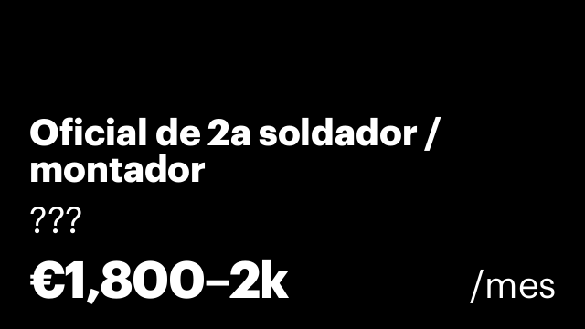 Oficial de 2a soldador / montador