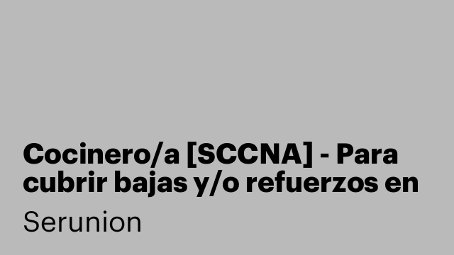 Cocinero/a [SCCNA] - Para cubrir bajas y/o refuerzos en CAR Sierra Nevada