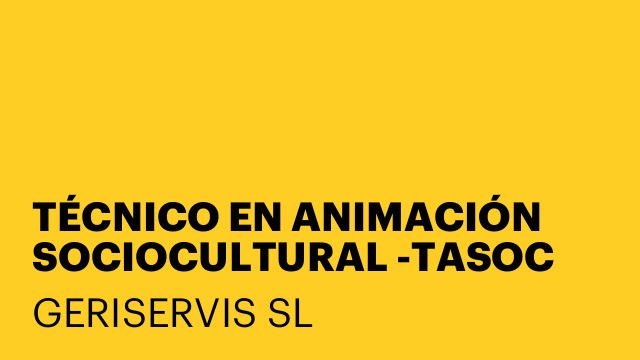 TÉCNICO EN ANIMACIÓN SOCIOCULTURAL -TASOC