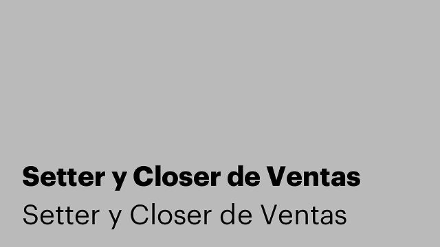 Setter y Closer de Ventas