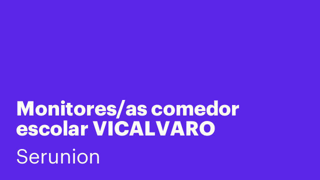 Monitores/as comedor escolar VICALVARO