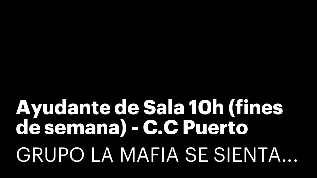 Ayudante de Sala 10h (fines de semana) - C.C Puerto Venecia [LYSFDSV]