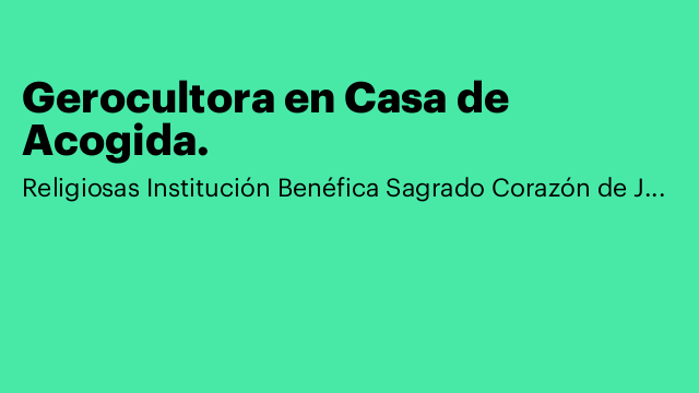Gerocultora en Casa de Acogida.