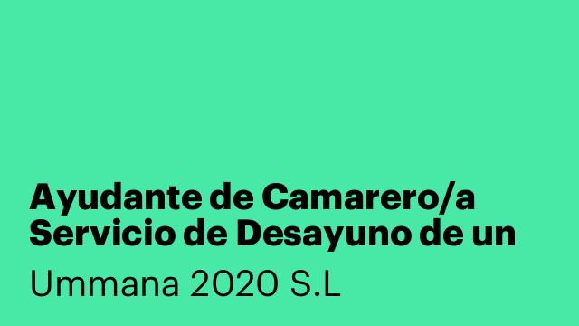 Ayudante de Camarero/a Servicio de Desayuno de un Hotel en Barcelona