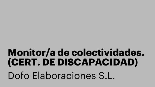 Monitor/a de colectividades. (CERT. DE DISCAPACIDAD)