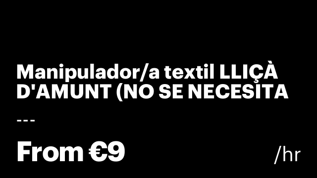 Manipulador/a textil LLIÇÀ D'AMUNT (NO SE NECESITA EXPERIENCIA)