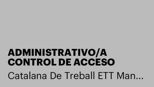 ADMINISTRATIVO/A CONTROL DE ACCESO