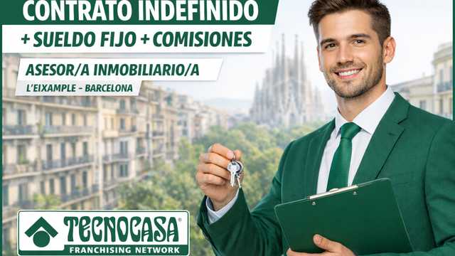 Asesor/a Inmobiliario/a – Contrato Indefinido + Sueldo Fijo + Comisiones