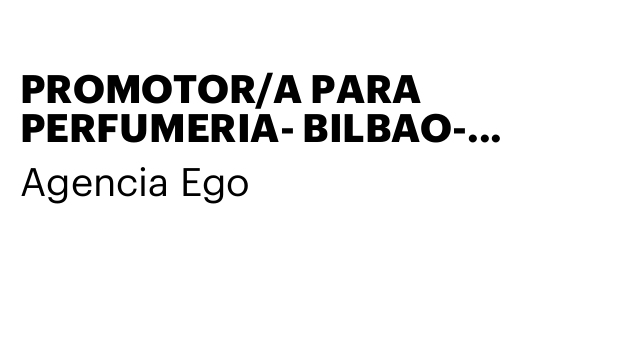 PROMOTOR/A PARA PERFUMERIA- BILBAO- CAMPAÑA DE NAVIDAD