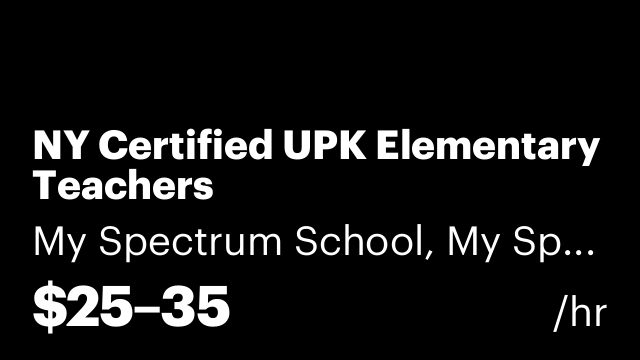 NY Certified UPK Elementary Teachers