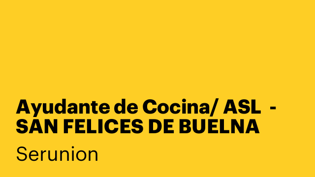 Ayudante de Cocina/ ASL  - SAN FELICES DE BUELNA CANTABRIA [SYDC]