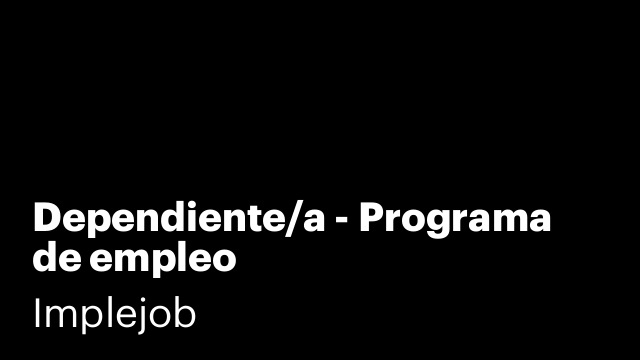 Dependiente/a - Programa de empleo