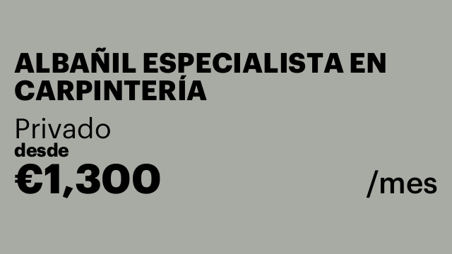 ALBAÑIL ESPECIALISTA EN CARPINTERÍA