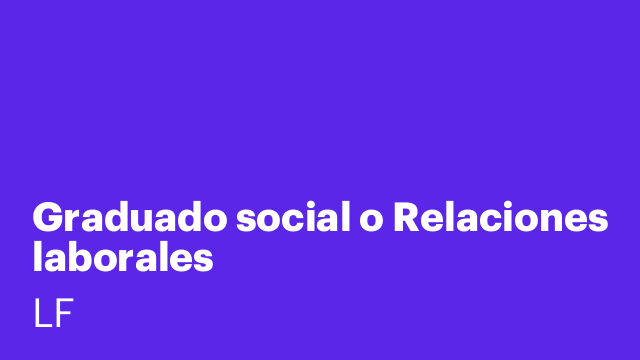 Graduado social o Relaciones laborales