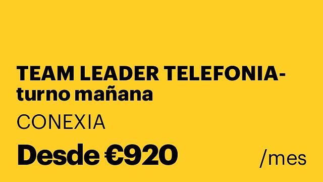 TEAM LEADER TELEFONIA- turno mañana