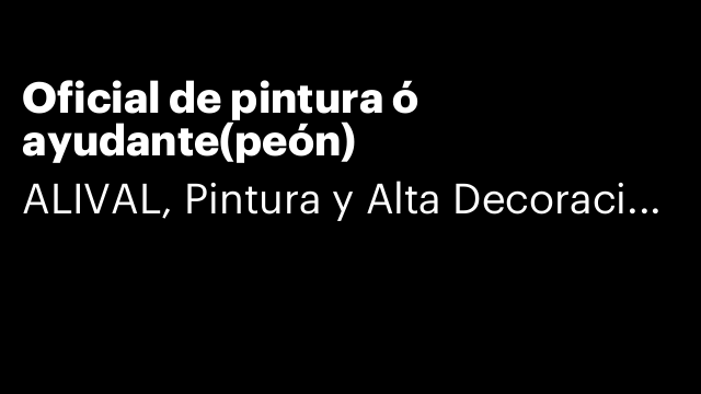 Oficial de pintura ó ayudante(peón)