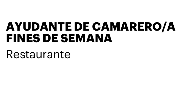 AYUDANTE DE CAMARERO/A FINES DE SEMANA