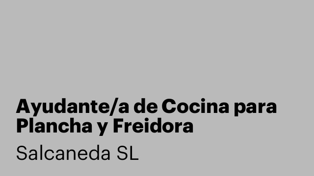 Ayudante/a de Cocina para Plancha y Freidora