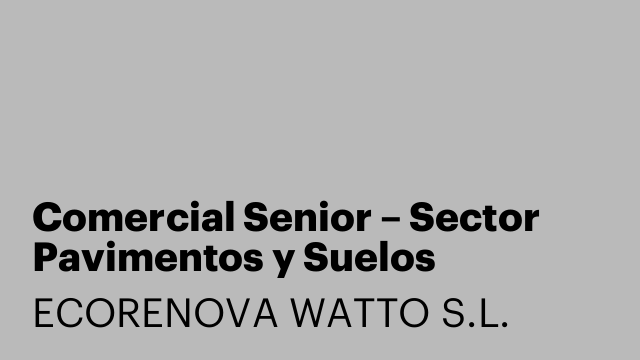 Comercial Senior – Sector Pavimentos y Suelos