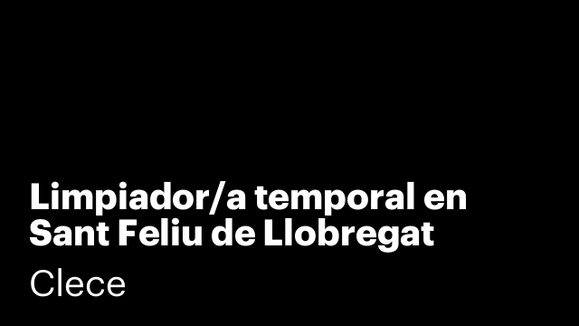 Limpiador/a temporal en Sant Feliu de Llobregat