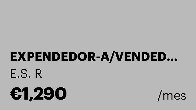 EXPENDEDOR-A/VENDEDOR-A