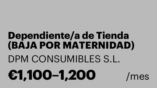 Dependiente/a de Tienda (BAJA POR MATERNIDAD)