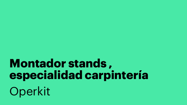 Montador stands , especialidad carpintería