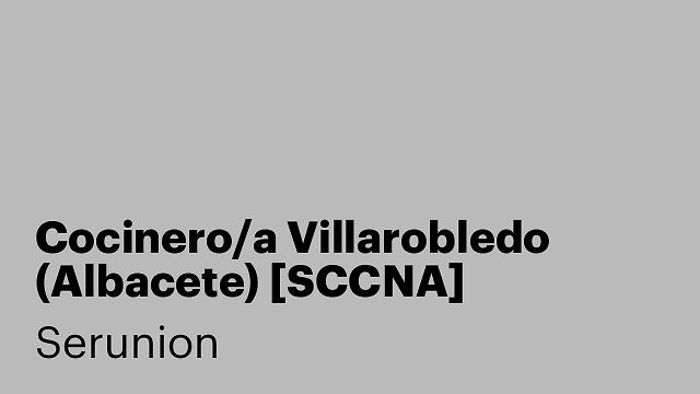 Cocinero/a Villarobledo (Albacete) [SCCNA]