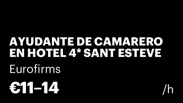 AYUDANTE DE CAMARERO EN HOTEL 4* SANT ESTEVE SESROVIRES