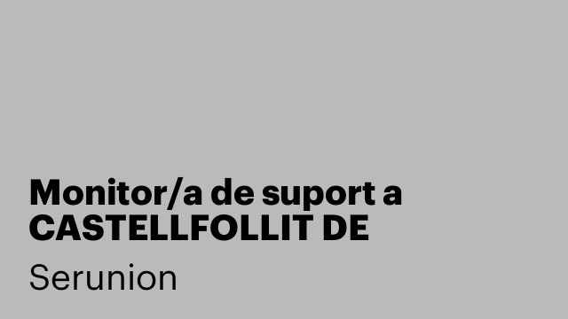 Monitor/a de suport a CASTELLFOLLIT DE RIUBREGÓS . Ref. SMNTR