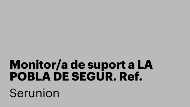 Monitor/a de suport a LA POBLA DE SEGUR. Ref. SMNTR
