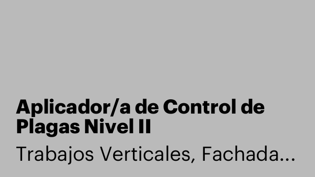 Aplicador/a de Control de Plagas Nivel II