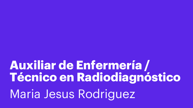 Auxiliar de Enfermería / Técnico en Radiodiagnóstico