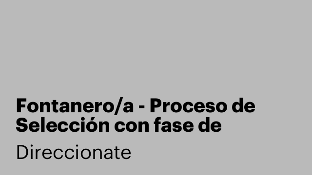 Fontanero/a - Proceso de Selección con fase de validación