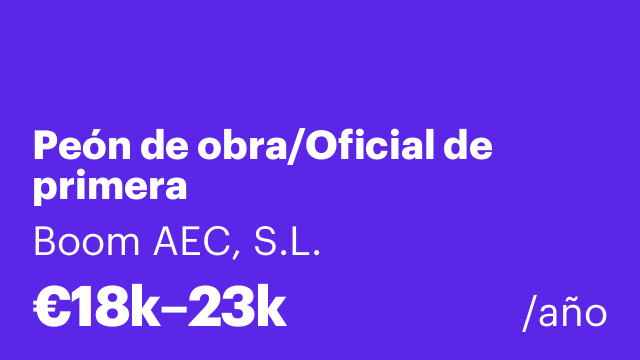 Peón de obra/Oficial de primera